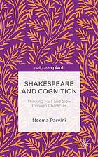 Shakespeare and cognition : thinking fast and slow through character