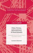 Political branding strategies : campaigning and governing in Australian politics