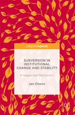 Subversion in Institutional Change and Stability : a Neglected Mechanism