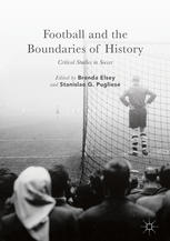 Football and the Boundaries of History Critical Studies in Soccer