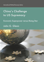 China's Challenge to US Supremacy: Economic Superpower versus Rising Star.