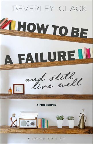 How to Be a Failure and Still Live Well