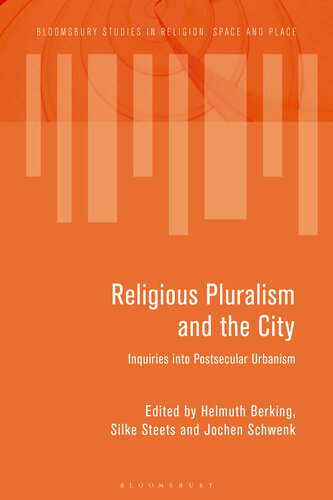 Religious pluralism and the city : inquiries into postsecular urbanism