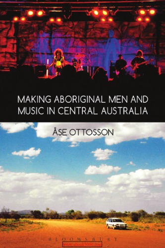 Making Aboriginal Men and Music in Central Australia