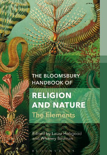 The Bloomsbury handbook of religion and nature : the elements