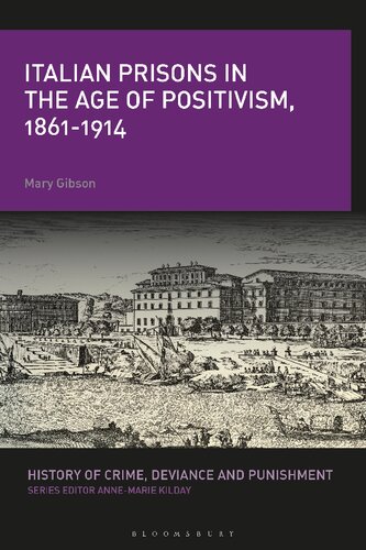 Italian Prisons in the Age of Positivism, 1861-1914