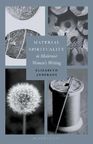 Material spirituality in modernist women's writing