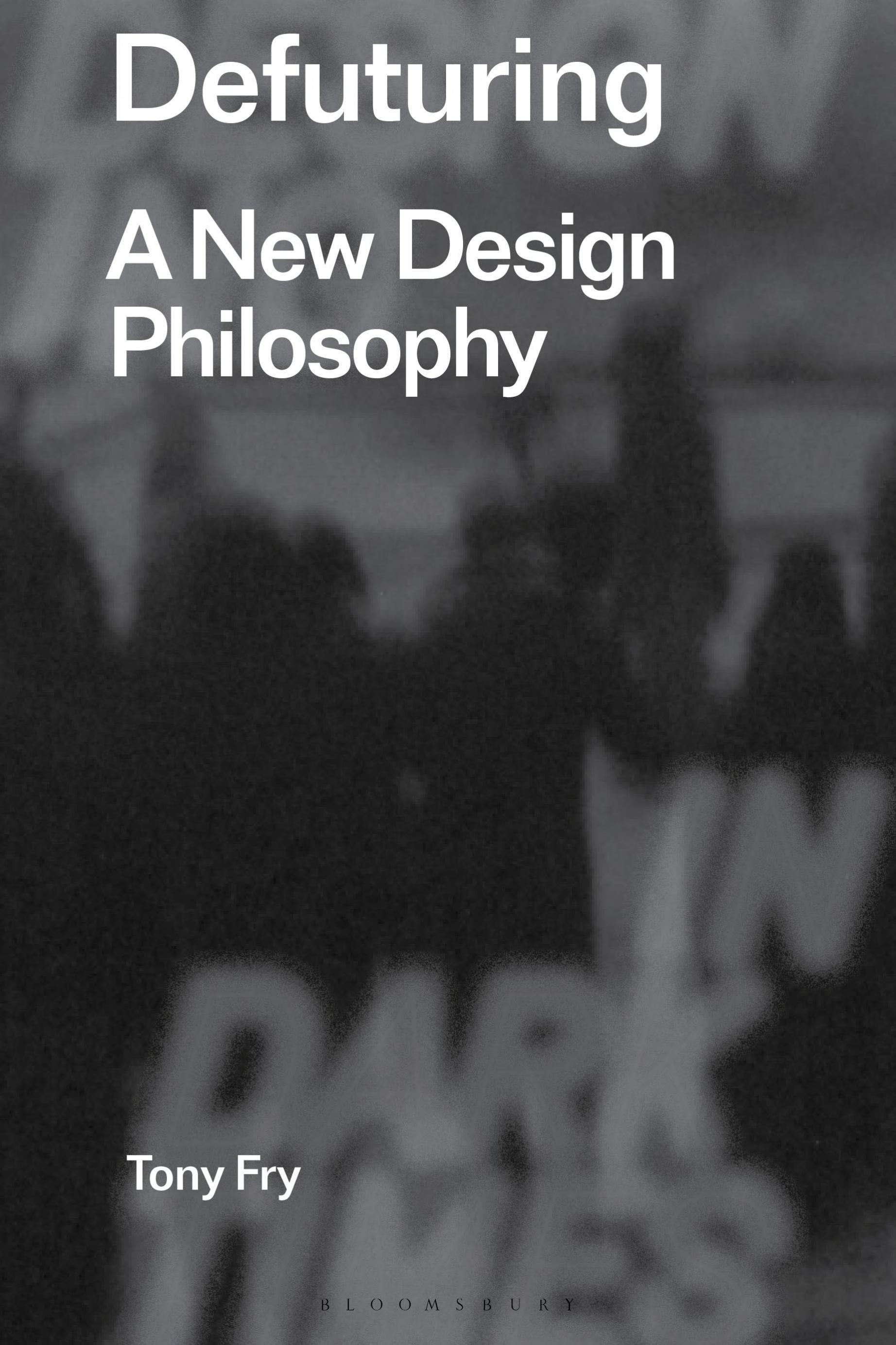 Defuturing : a new design philosophy