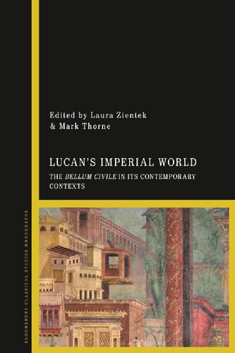 Lucan's imperial world : the Bellum Civile in its contemporary contexts