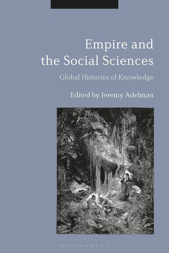 Empire and the social sciences : global histories of knowledge