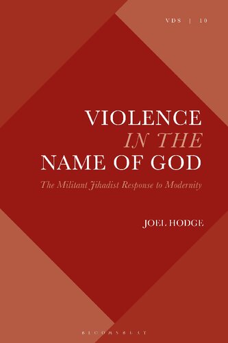 Violence in the name of God : the militant Jihadist response to modernity