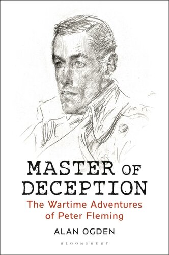 Master of deception : the wartime adventures of Peter Fleming