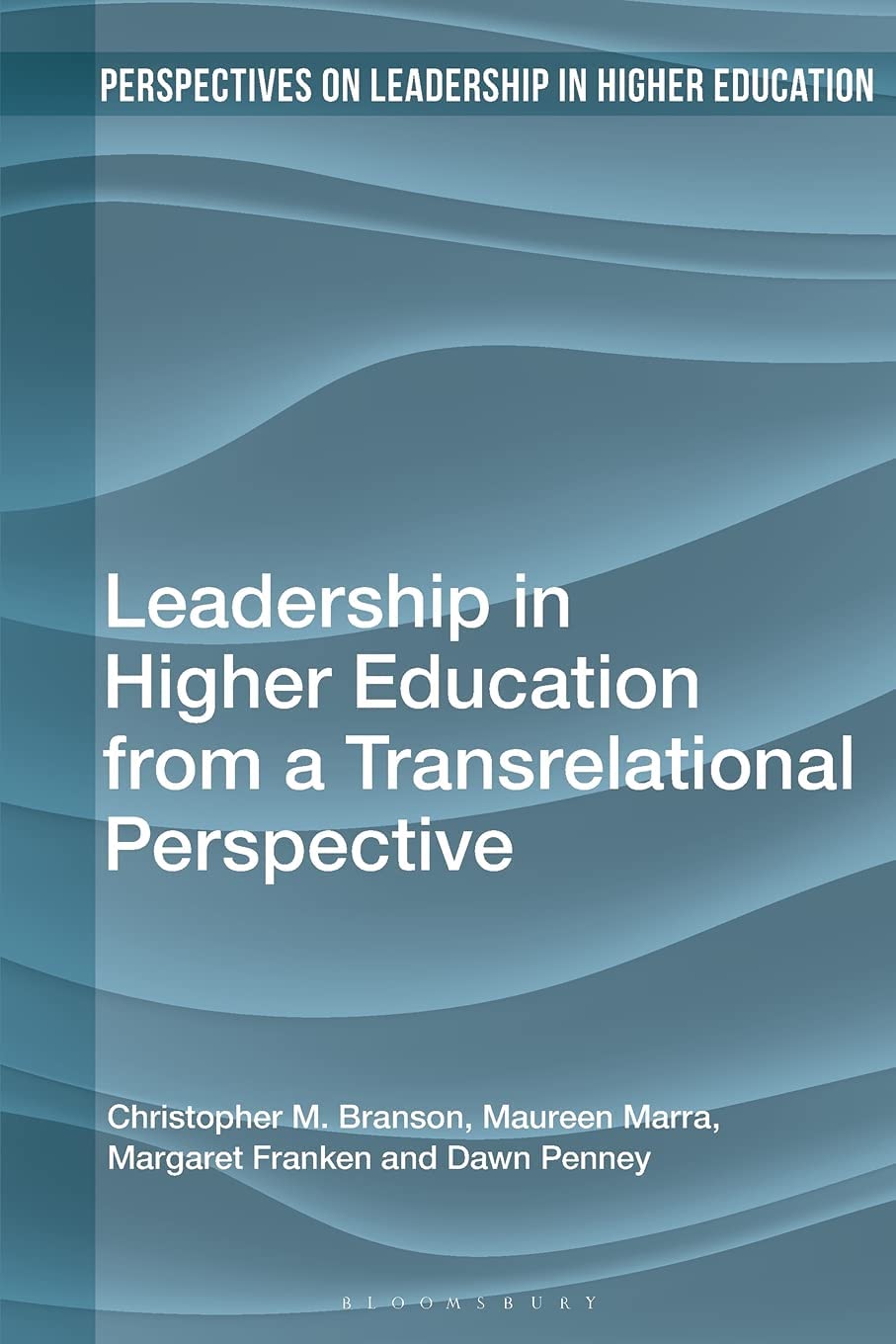 Leadership in Higher Education from a Transrelational Perspective (Perspectives on Leadership in Higher Education)