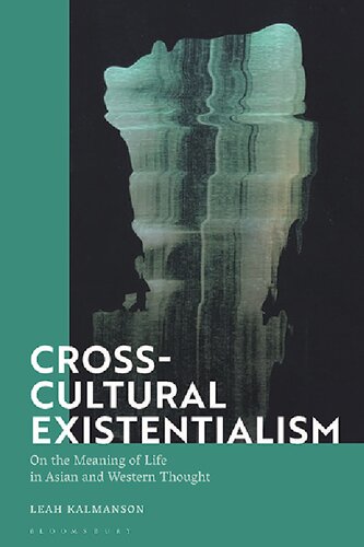 Cross-cultural existentialism : on the meaning of life in Asian and Western thought