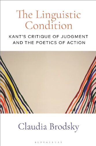 The linguistic condition : Kant's Critique of judgment and the poetics of action