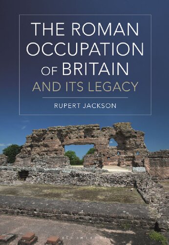 The Roman Occupation of Britain and Its Legacy