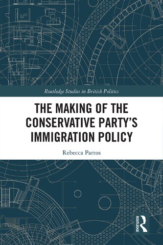 The making of the Conservative Party's immigration policy