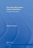 The Final FRCA Short Answer Questions : a Practical Study Guide