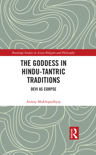 The goddess in Hindu-Tantric traditions Devi as corpse