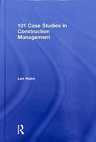 101 case studies in construction management