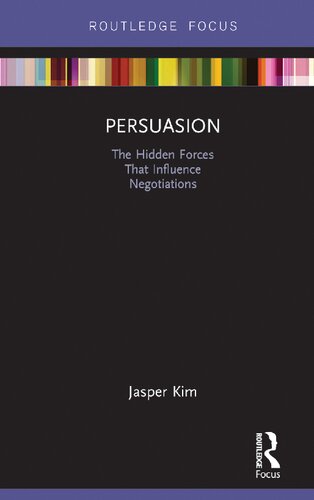 Persuasion : the Hidden Forces That Influence Negotiations.