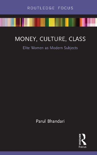 Money, culture, class : elite women as modern subjects