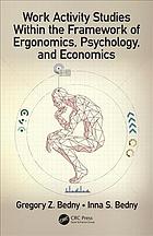 Work Activity Studies Within the Framework of Ergonomics, Psychology, and Economics