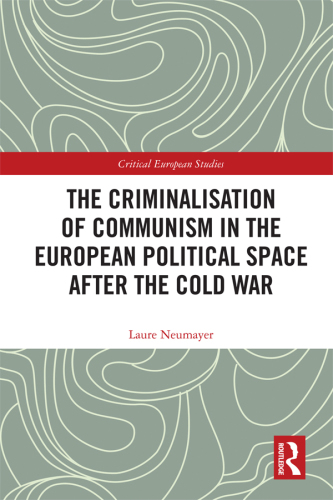 The criminalisation of communism in the European political space after the Cold War