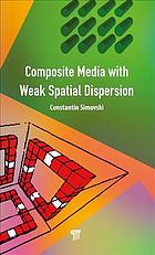 COMPOSITE MEDIA WITH WEAK SPATIAL DISPERSION.