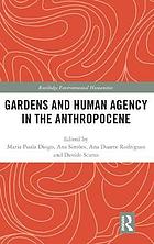 Gardens and human agency in the anthropocene