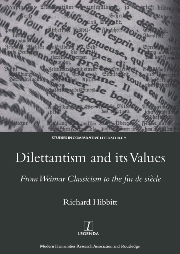 Dilettantism and its values : from Weimar classicism to the fin de siecle