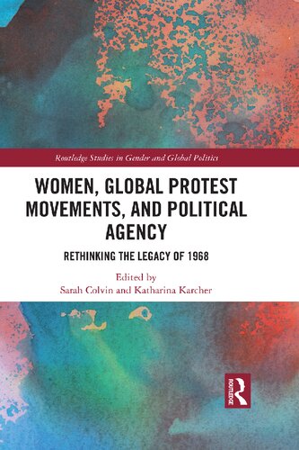 Women, global protest movements, and political agency : rethinking the legacy of 1968