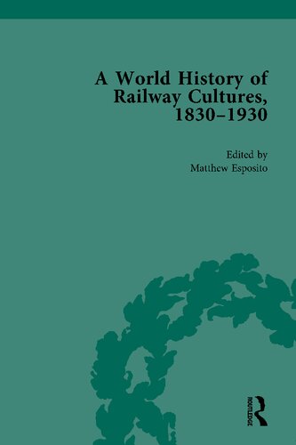 A world history of railway cultures, 1830-1930. Volume III