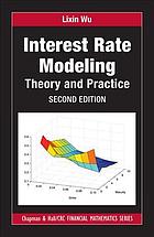 Interest rate modeling : theory and practice