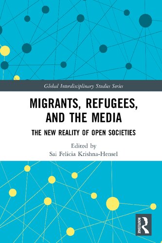 Migrants, refugees, and the media : the new reality of open societies