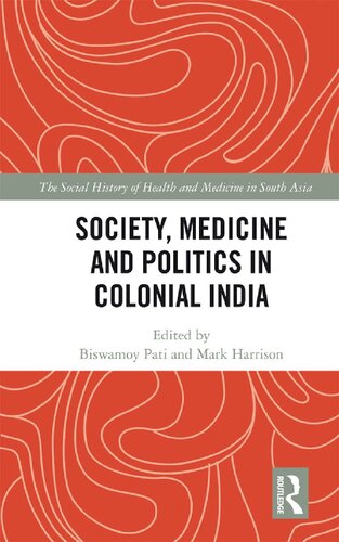 Society, medicine and politics in colonial India