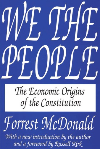 We the people : the economic origins of the constitution