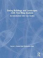 Dating Buildings and Landscapes with Tree-Ring Analysis