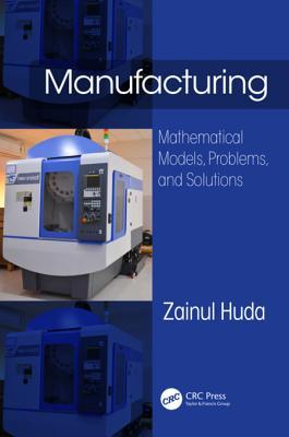 Manufacturing : mathematical models, problems, and solutions
