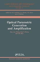 Optical parametric generation and amplification