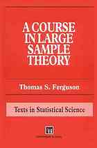 A Course in Large Sample Theory