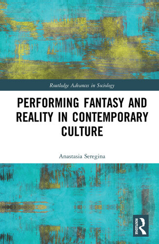 Performing fantasy and reality in contemporary culture