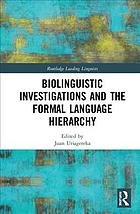 Biolinguistic investigations and the formal language hierarchy