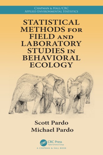 Statistical Methods for Field and Laboratory Studies in Behavioral Ecology