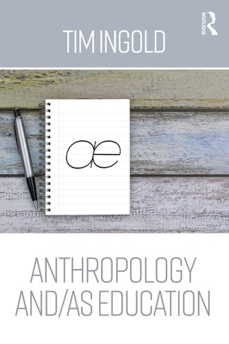 Anthropology and/as education : anthropology, art, architecture and design