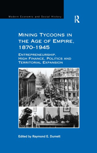 Mining Tycoons in the Age of Empire, 1870-1945