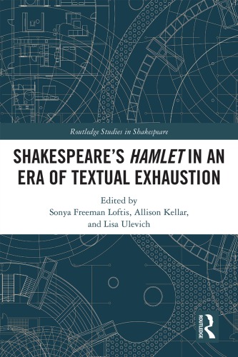 Shakespeare's Hamlet in an Era of Textual Exhaustion