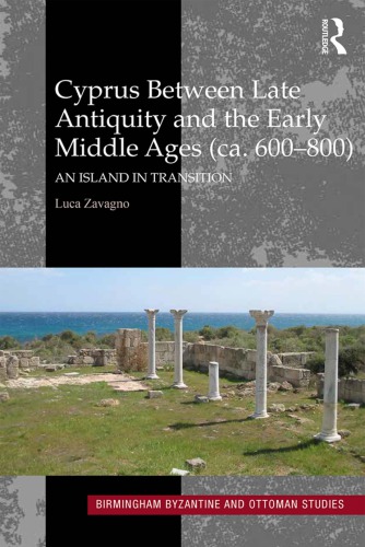 Cyprus Between Late Antiquity and the Early Middle Ages (Ca. 600-800)