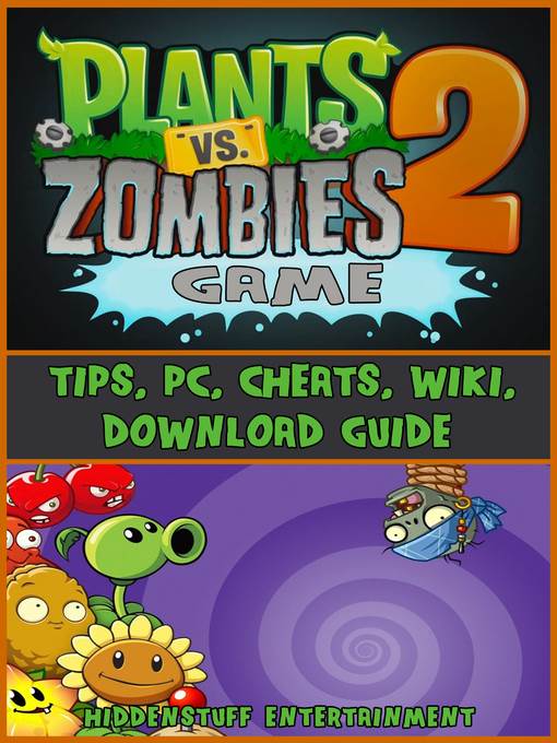 Plants Vs Zombies 2 Game Tips, Pc, Cheats, Wiki, Download Guide