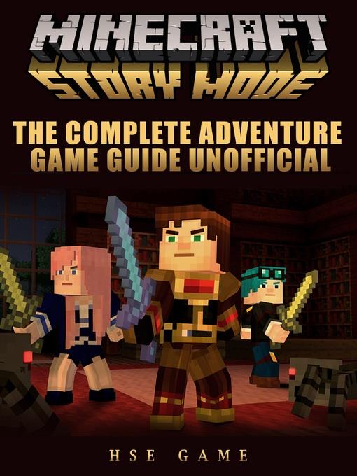 Minecraft Story Mode the Complete Adventure Game Guide Unofficial